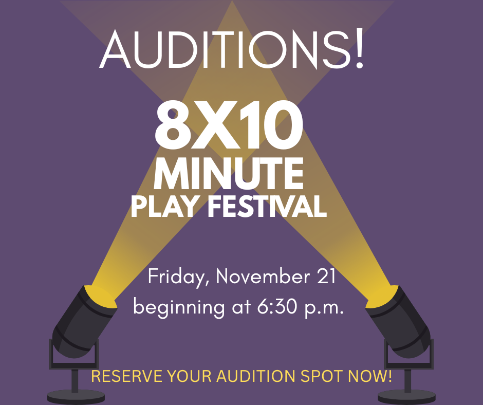 Auditions for 8x10 Minute Play Festival